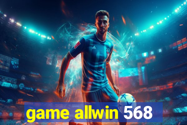 game allwin 568